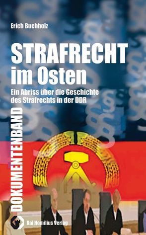 Strafrecht im Osten – Dokumentenband von Buchholz,  Erich