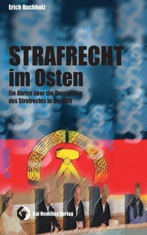 Strafrecht im Osten von Buchholz,  Erich