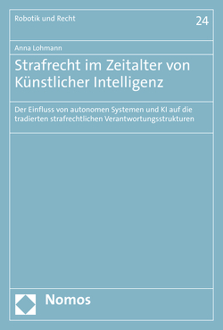 Strafrecht im Zeitalter von Künstlicher Intelligenz von Lohmann,  Anna