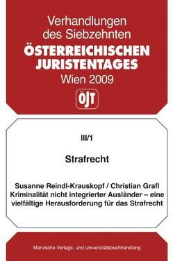 Strafrecht Kriminalität nicht integrierter Ausländer – eine vielfältige Herausforderung für d. Strafrecht von Grafl,  Christian, Reindl-Krauskopf,  Susanne