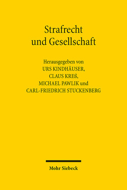 Strafrecht und Gesellschaft von Kindhäuser,  Urs, Kreß,  Claus, Pawlik,  Michael, Stuckenberg,  Carl-Friedrich