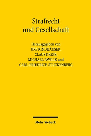 Strafrecht und Gesellschaft von Kindhäuser,  Urs, Kreß,  Claus, Pawlik,  Michael, Stuckenberg,  Carl-Friedrich