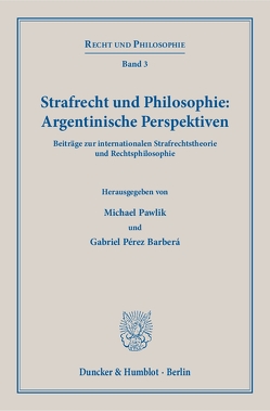 Strafrecht und Philosophie: Argentinische Perspektiven. von Pawlik,  Michael, Pérez Barberá,  Gabriel