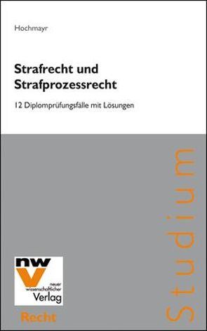 Strafrecht und Strafprozessrecht von Hochmayr,  Gudrun