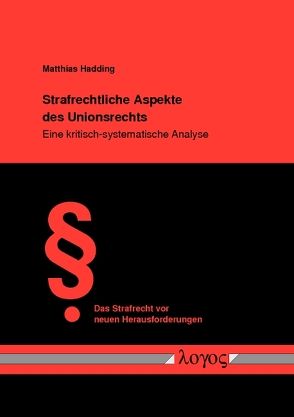 Strafrechtliche Aspekte des Unionsrechts von Hadding,  Matthias