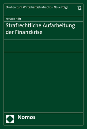 Strafrechtliche Aufarbeitung der Finanzkrise von Höft,  Kersten