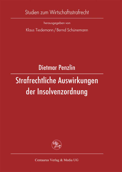 Strafrechtliche Auswirkungen der Insolvenzordnung von Penzlin,  Dietmar