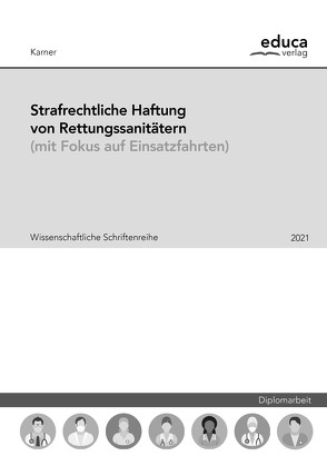 Strafrechtliche Haftung von Rettungssanitätern von Karner,  Kira