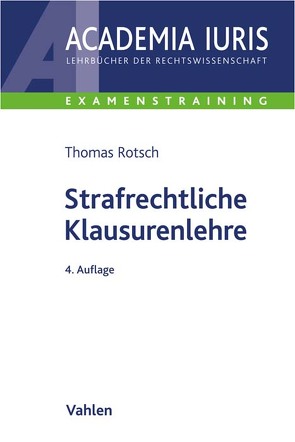 Strafrechtliche Klausurenlehre von Rotsch,  Thomas