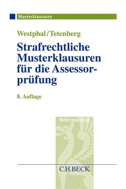 Strafrechtliche Musterklausuren für die Assessorprüfung von Schmitz,  Günther, Tetenberg,  Stefan, Westphal,  Karsten