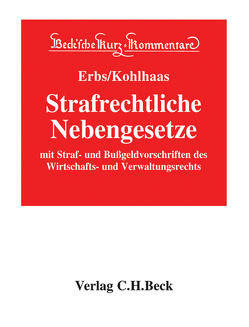 Strafrechtliche Nebengesetze von Ambs,  Friedrich, Anders,  Dieter, Brehmeier-Metz,  Doris, Coen,  Christoph, Dau,  Klaus, Diemer,  Herbert, Erbs,  Georg, Freytag,  Christoph, Galen,  Margarete von, Häberle,  Peter, Hadamitzky,  Anke, Huber,  Bertold, Kaiser,  Gerd, Kalf,  Wolfgang, Kohlhaas,  Max, Lampe,  Joachim, Liesching,  Marc, Lutz,  Hans-Joachim, Metzger,  Ernst, Müller-Walter,  Markus H., Papsthart,  Christian, Pauckstadt-Maihold,  Ulrike, Pfohl,  Michael, Richter,  Hans Ernst, Rohnfelder,  Dieter, Schaal,  Hans Jürgen, Schulz-Knappe,  Florian C., Senge,  Lothar, Wache,  Volkhard, Wehowsky,  Ralf, Wußler,  Sebastian