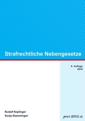 Strafrechtliche Nebengesetze von Keplinger,  Rudolf, Stamminger,  Sonja