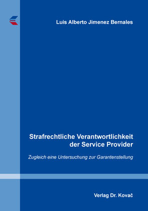 Strafrechtliche Verantwortlichkeit der Service Provider von Jimenez Bernales,  Luis Alberto