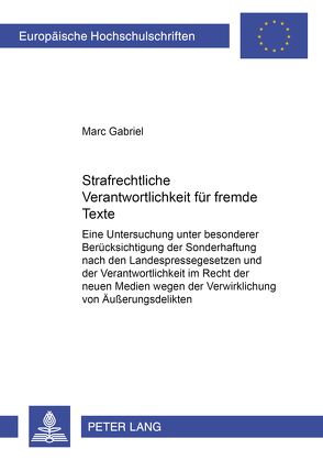 Strafrechtliche Verantwortlichkeit für fremde Texte von Gabriel,  Marc