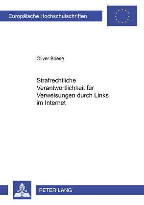 Strafrechtliche Verantwortlichkeit für Verweisungen durch Links im Internet von Boese,  Oliver