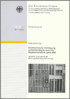 Strafrechtliche Verfolgung politischer Gegner durch die Staatssicherheit im Jahre 1988 von Joestel,  Frank