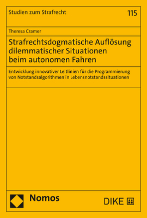 Strafrechtsdogmatische Auflösung dilemmatischer Situationen beim autonomen Fahren von Cramer,  Theresa