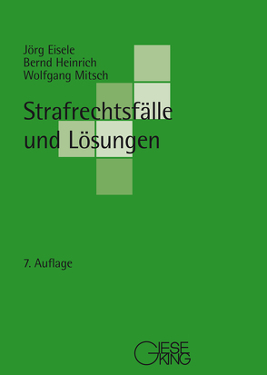 Strafrechtsfälle und Lösungen von Eisele,  Jörg, Heinrich,  Bernd, Mitsch,  Wolfgang