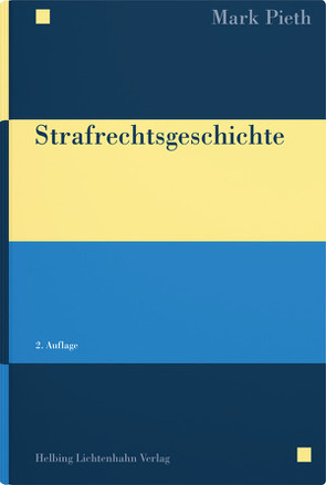 Strafrechtsgeschichte von Pieth,  Mark