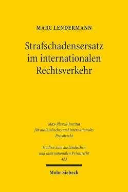 Strafschadensersatz im internationalen Rechtsverkehr von Lendermann,  Marc