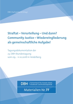 Straftat – Verurteilung – und dann? Community Justice – Wiedereingliederung als gemeinschaftliche Aufgabe