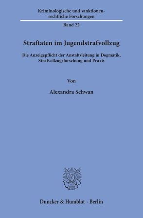 Straftaten im Jugendstrafvollzug. von Schwan,  Alexandra