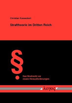 Straftheorie im Dritten Reich von Kasseckert,  Christian