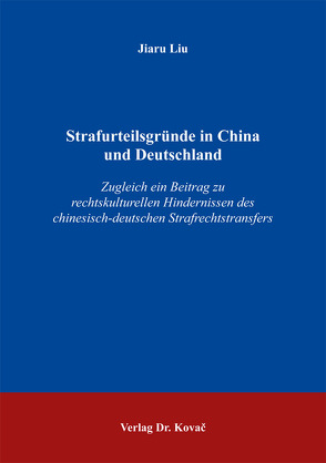 Strafurteilsgründe in China und Deutschland von Liu,  Jiaru