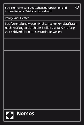 Strafvereitelung wegen Nichtanzeige von Straftaten nach Prüfungen durch die Stellen zur Bekämpfung von Fehlverhalten im Gesundheitswesen von Richter,  Ronny Rudi