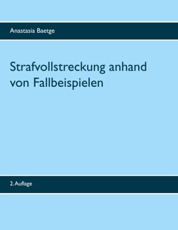 Strafvollstreckung anhand von Fallbeispielen von Baetge,  Anastasia