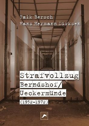 Strafvollzug Berndshof/ Ueckermünde von Bersch,  Falk, Dirksen,  Hans-Hermann