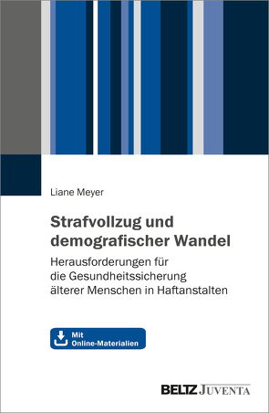 Strafvollzug und demografischer Wandel von Meyer,  Liane