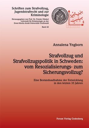 Strafvollzug und Strafvollzugspolitik in Schweden: vom Resozialisierungs- zum Sicherungsvollzug? von Yngborn,  Annalena