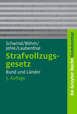 Strafvollzugsgesetz von Boehm,  Alexander, Jehle,  Jörg-Martin, Laubenthal,  Klaus, Schwind,  Hans-Dieter