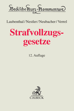 Strafvollzugsgesetze von Bachmann,  Mario, Calliess,  Rolf-Peter, Koranyi,  Johannes, Laubenthal,  Klaus, Müller-Dietz,  Heinz, Nestler,  Nina, Neubacher,  Frank, Verrel,  Torsten