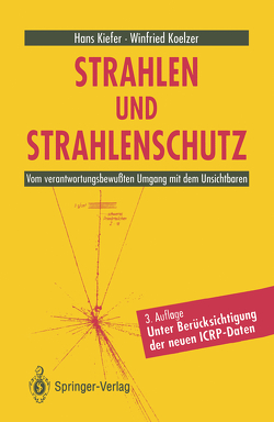 Strahlen und Strahlenschutz von Kiefer,  Hans, Koelzer,  Winfried