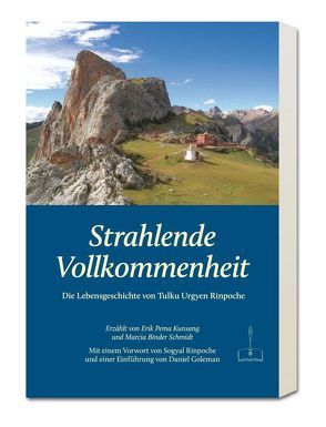 Strahlende Vollkommenheit von Goleman,  Daniel, Kunsang,  Erik Pema, Rinpoche,  Sogyal, Schmidt,  Marcia Binder