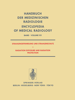 Strahlengefahrdung und Strahlenschutz / Radiation Exposure and Radiation Protection von Bamberg,  M., Beuninger,  D. van, Gössner,  W., Heuck,  F., Jung,  H., Keller,  G., Kummermehr,  J., Ladner,  H.-A., Lierse,  W., Luz,  A., Meissner,  J., Messerschmidt,  O., Molls,  M., Mönig,  H., Muth,  H., Nothdurft,  W., Renner,  H., Sauer,  R., Scherer,  E., Schmitt,  G., Streffer,  C., Trott,  K.-R., Wannenmacher,  M., Wöllgens,  P.