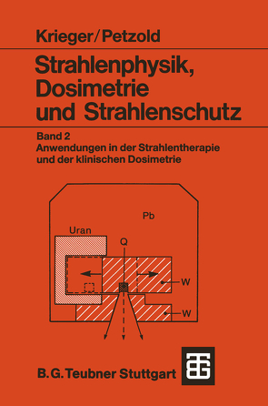 Strahlenphysik, Dosimetrie und Strahlenschutz von Krieger,  Hanno, Petzold,  Wolfgang