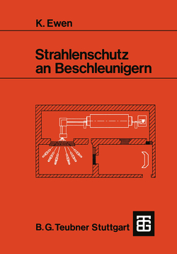 Strahlenschutz an Beschleunigern von Ewen,  Klaus