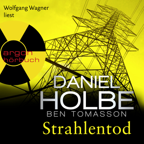 Strahlentod von Holbe,  Daniel, Tomasson,  Ben, Wagner,  Wolfgang