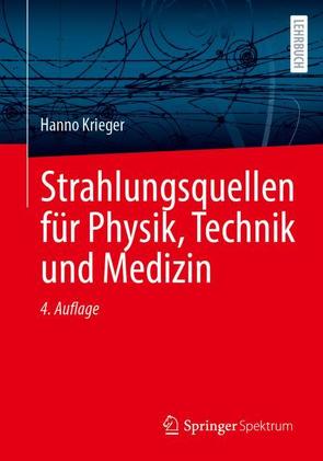 Strahlungsquellen für Physik, Technik und Medizin von Krieger,  Hanno