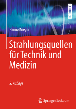 Strahlungsquellen für Technik und Medizin von Krieger,  Hanno