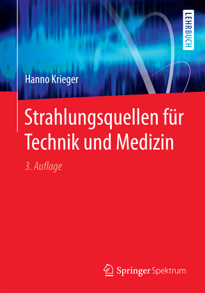 Strahlungsquellen für Technik und Medizin von Krieger,  Hanno