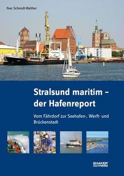 Stralsund maritim – der Hafenreport von Schmidt-Walther,  Peer