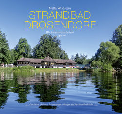 Strandbad Drosendorf – Wo Sommerfrische lebt von Meiringer,  Susanne, Waldstein,  Mella