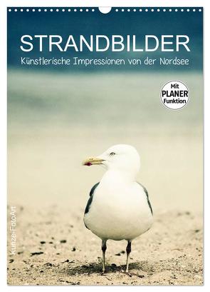 Strandbilder – Künstlerische Impressionen von der Nordsee (Wandkalender 2024 DIN A3 hoch), CALVENDO Monatskalender von Kunze,  Klaus