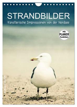 Strandbilder – Künstlerische Impressionen von der Nordsee (Wandkalender 2024 DIN A4 hoch), CALVENDO Monatskalender von Kunze,  Klaus