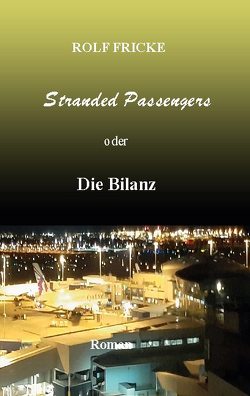 Stranded Passengers oder Die Bilanz von Fricke,  Rolf