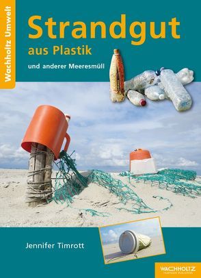 Strandgut aus Plastik und anderer Meeresmüll von Timrott,  Jennifer